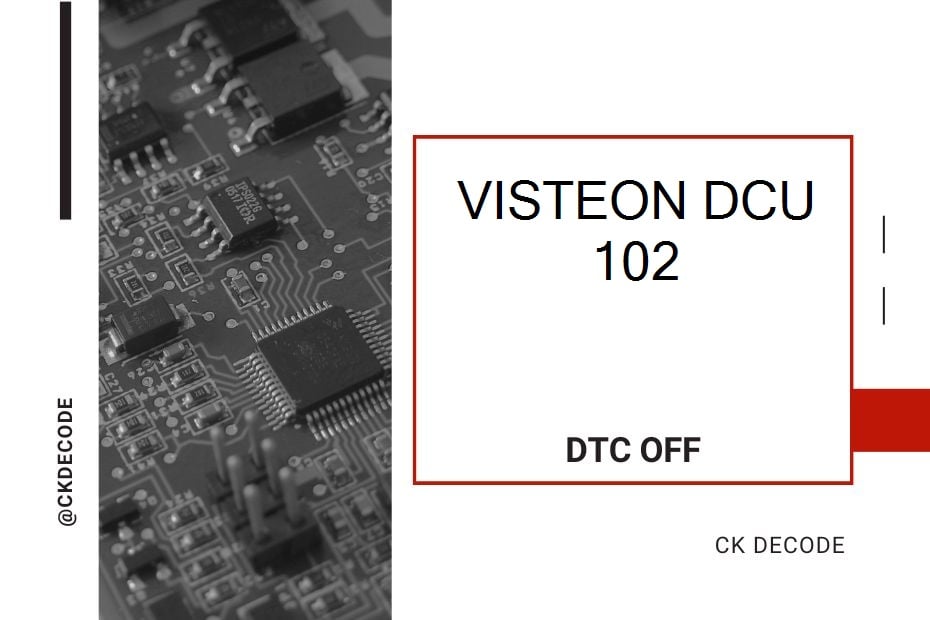 VISTEON DCU 102 dtc off